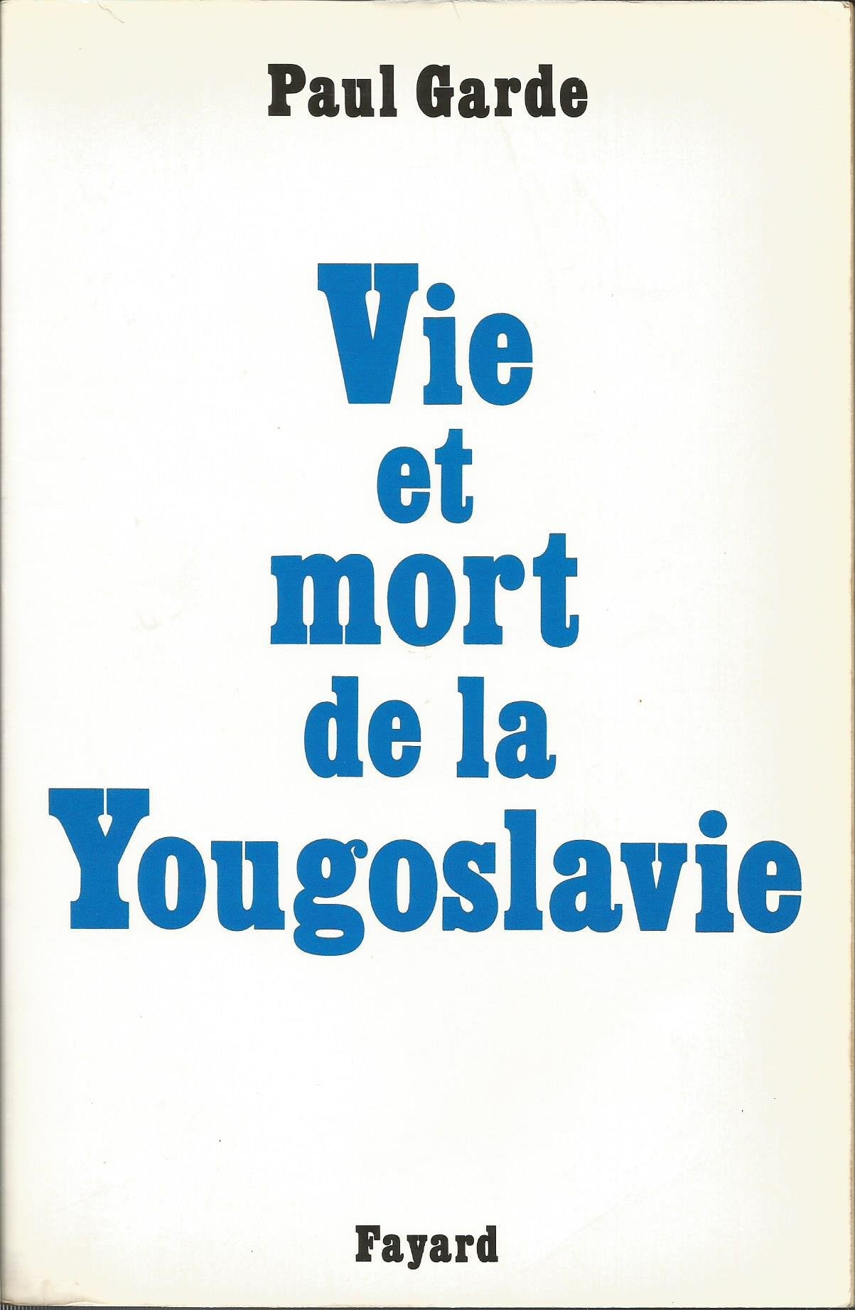 Vie et mort de la Yougoslavie book