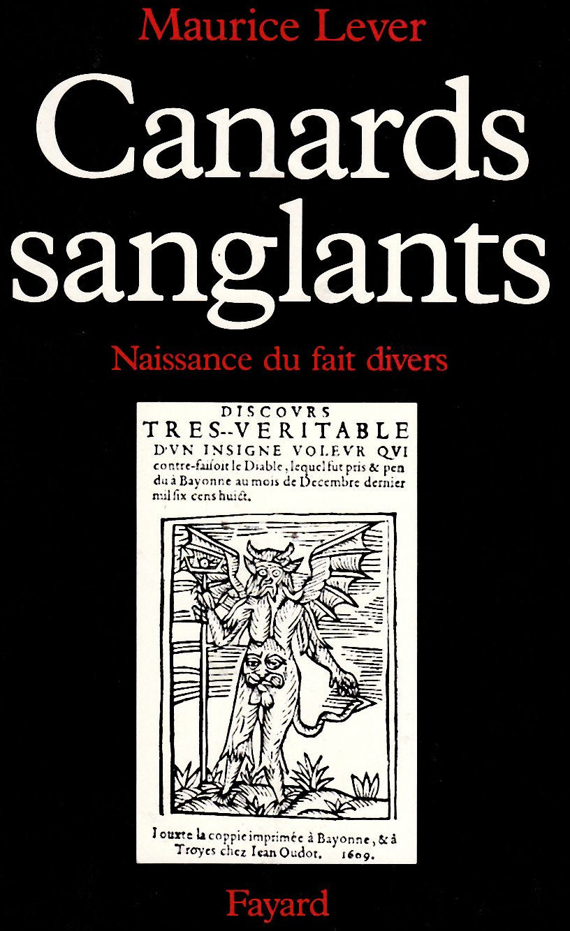 Canards sanglants: Naissance du fait divers Politics & History