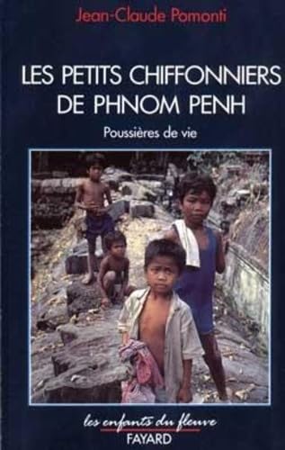 Les Petits Chiffonniers de Phnom Penh: Poussières de vie Religion & Esotericism