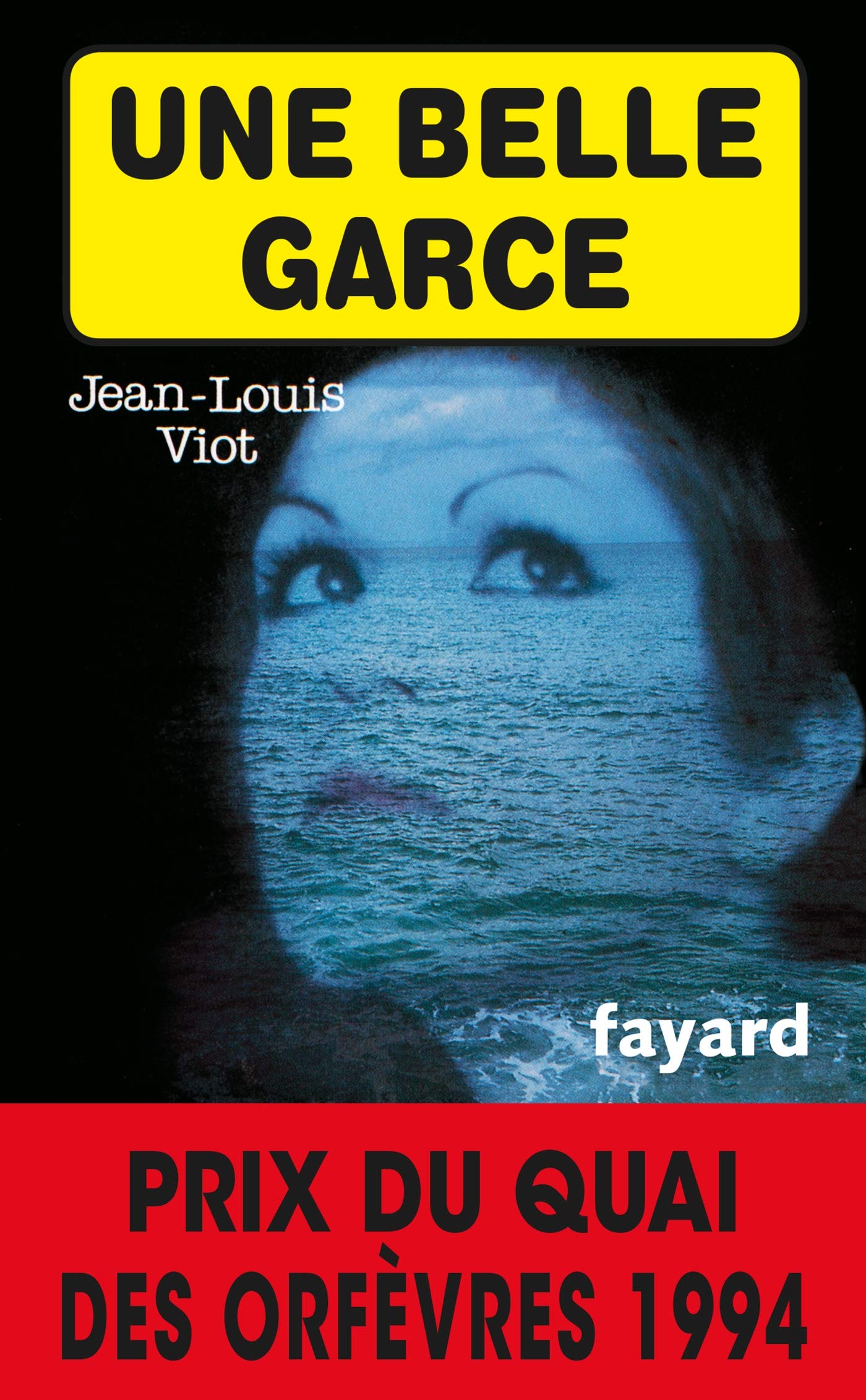 Une belle garce: Prix du quai des orfèvres 1994 Contemporary literature