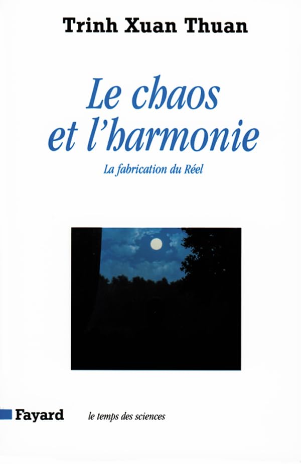 Le Chaos et l'harmonie: La fabrication du Réel Natural Sciences