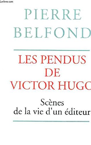Les Pendus De Victor Hugo. Scenes De La Vie D'Un Editeur Books