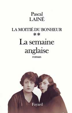 La moitié du bonheur. Vol. 2. La semaine anglaise Contemporary literature