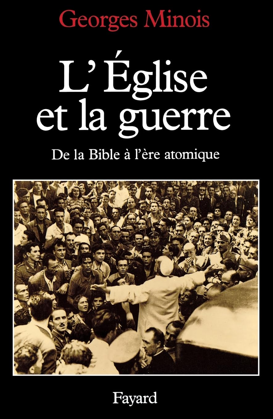 L'Eglise et la guerre: De la Bible à l'ère atomique Politics & History