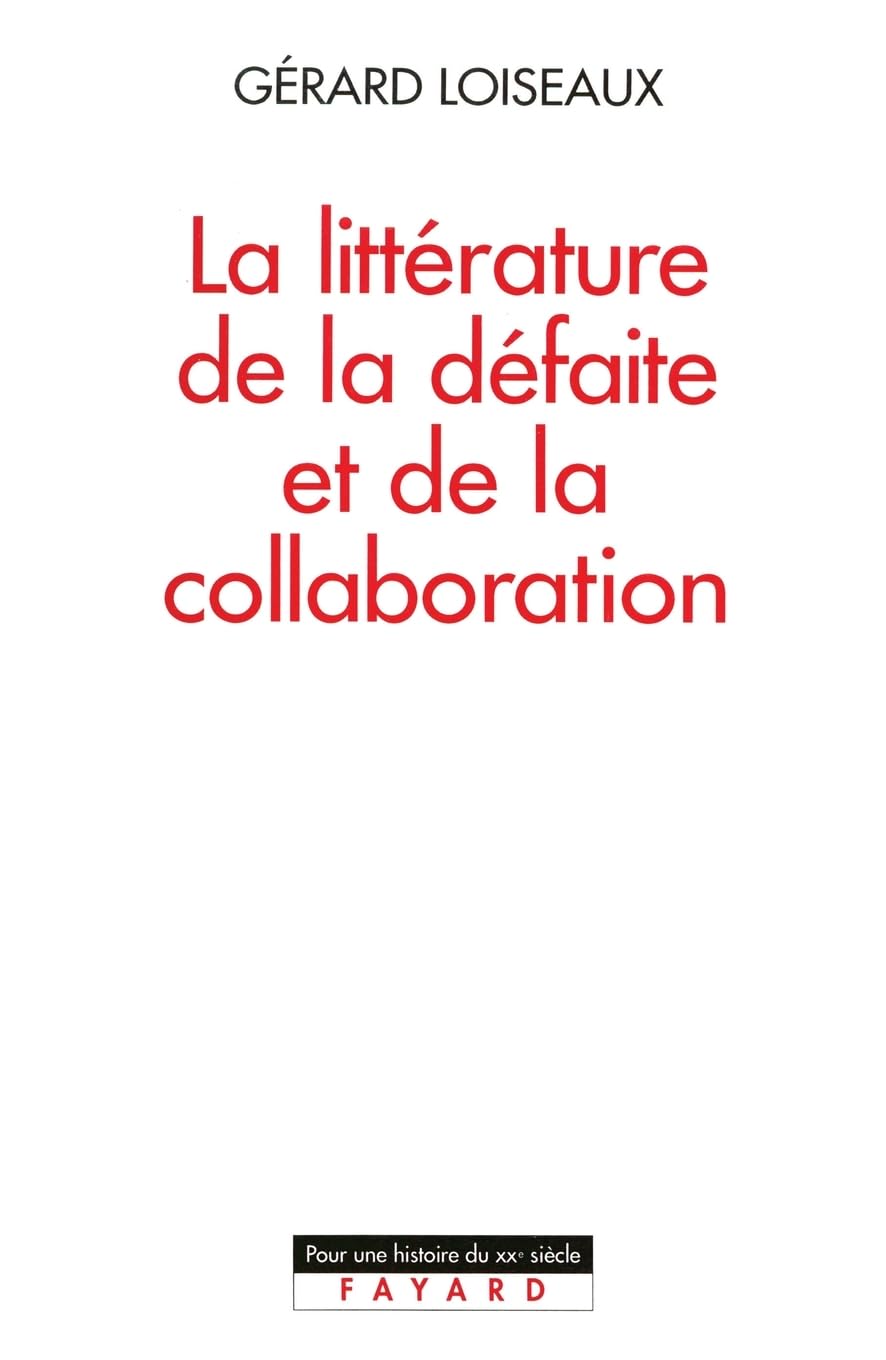 La Littérature de la défaite et de la collaboration Politics & History
