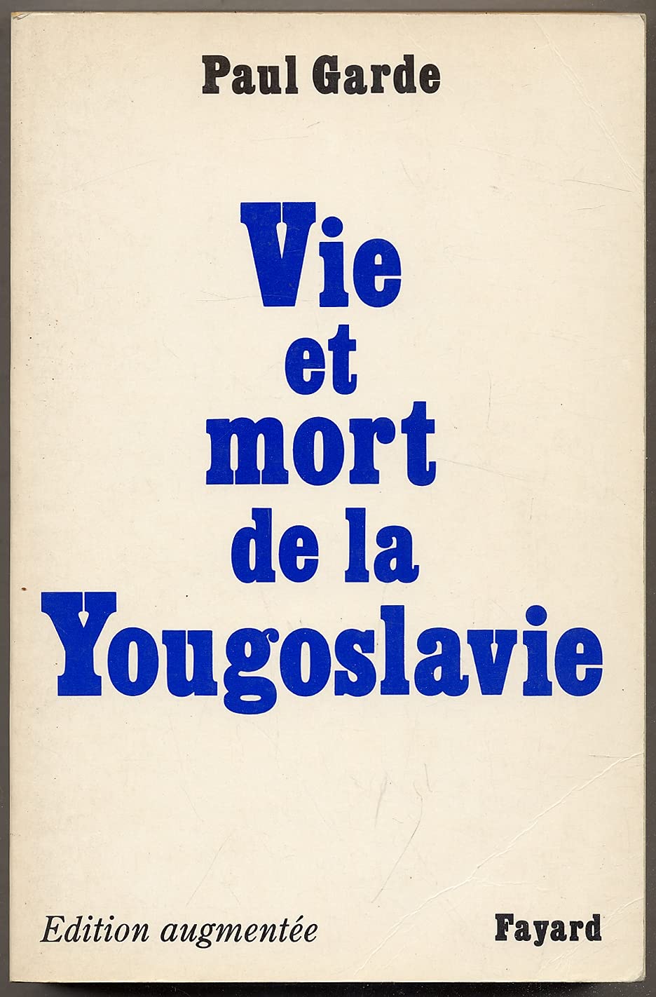 Vie et mort de la Yougoslavie book