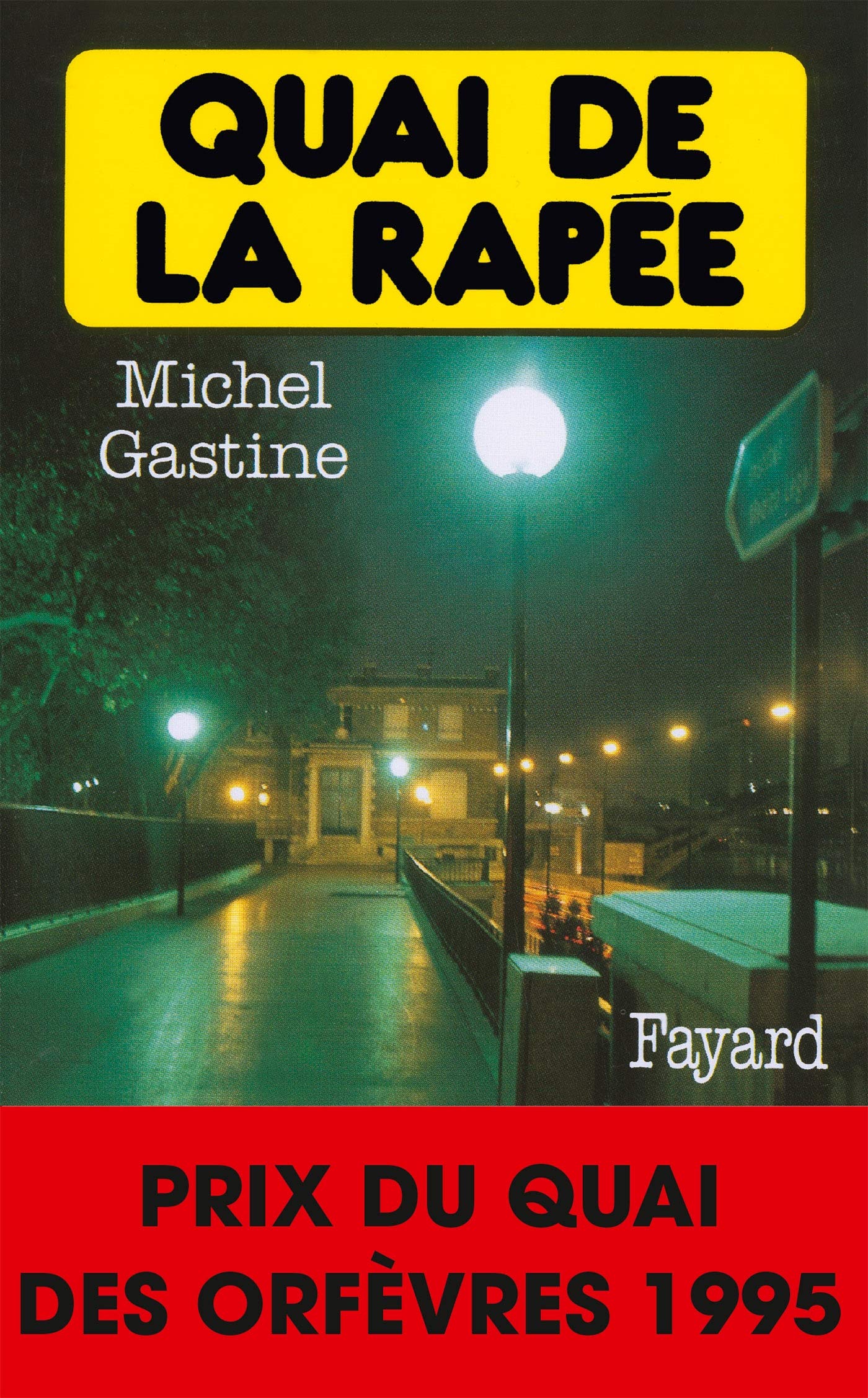 Quai de la Rapée: Prix du quai des orfèvres 1995 Contemporary literature
