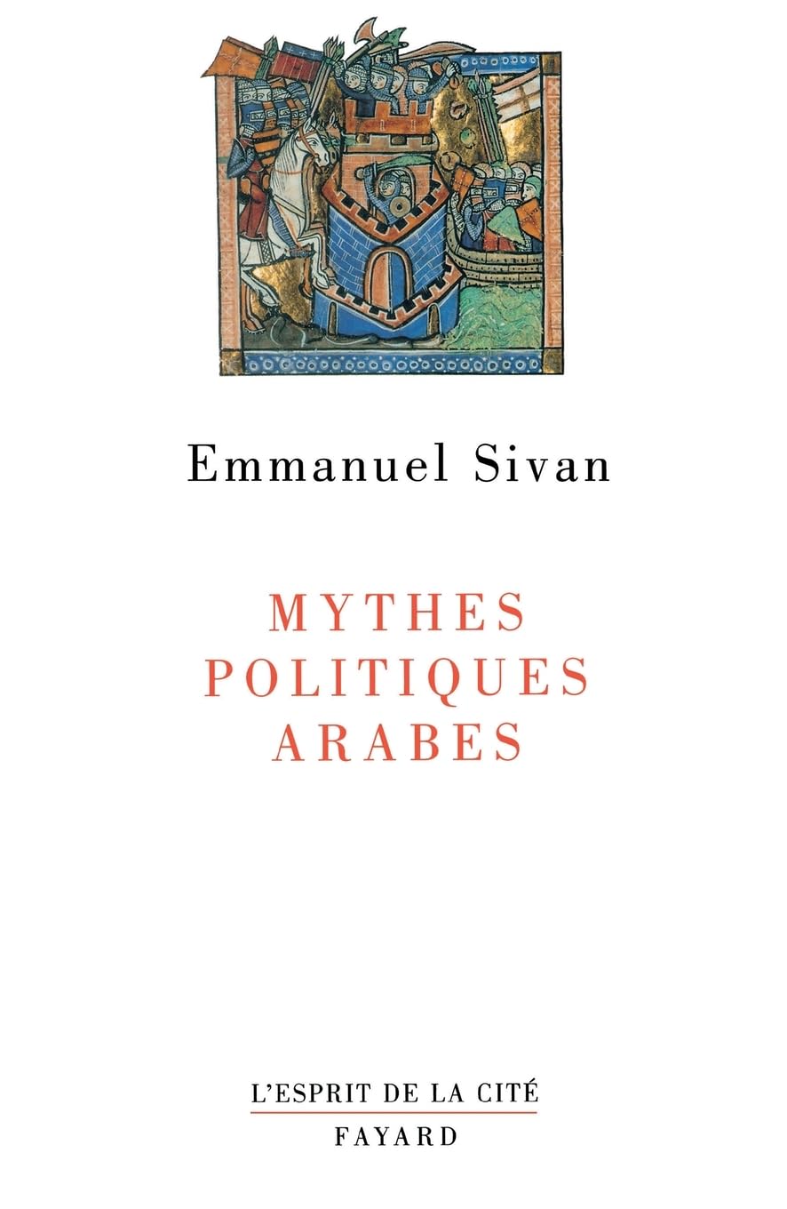 Mythes politiques arabes (L'Esprit de La Cite) Politics & History