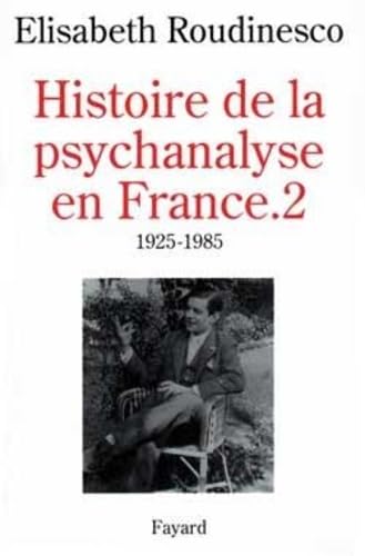 Histoire de la psychanalyse en France, tome 2 : 1925-1985 book