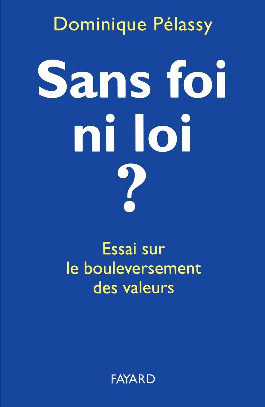 Sans foi ni loi ?: Essai sur le bouleversement des valeurs book