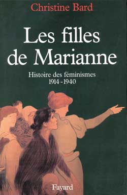 Les filles de Marianne : histoire des féminismes, 1914-1940 Social Sciences