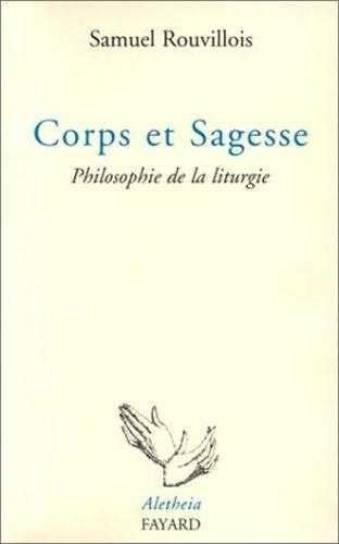 Corps et sagesse : Philosophie de la liturgie Religion & Esotericism