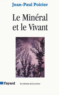 Le minéral et le vivant Natural Sciences