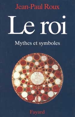 Le roi : mythes et symboles Politics & History