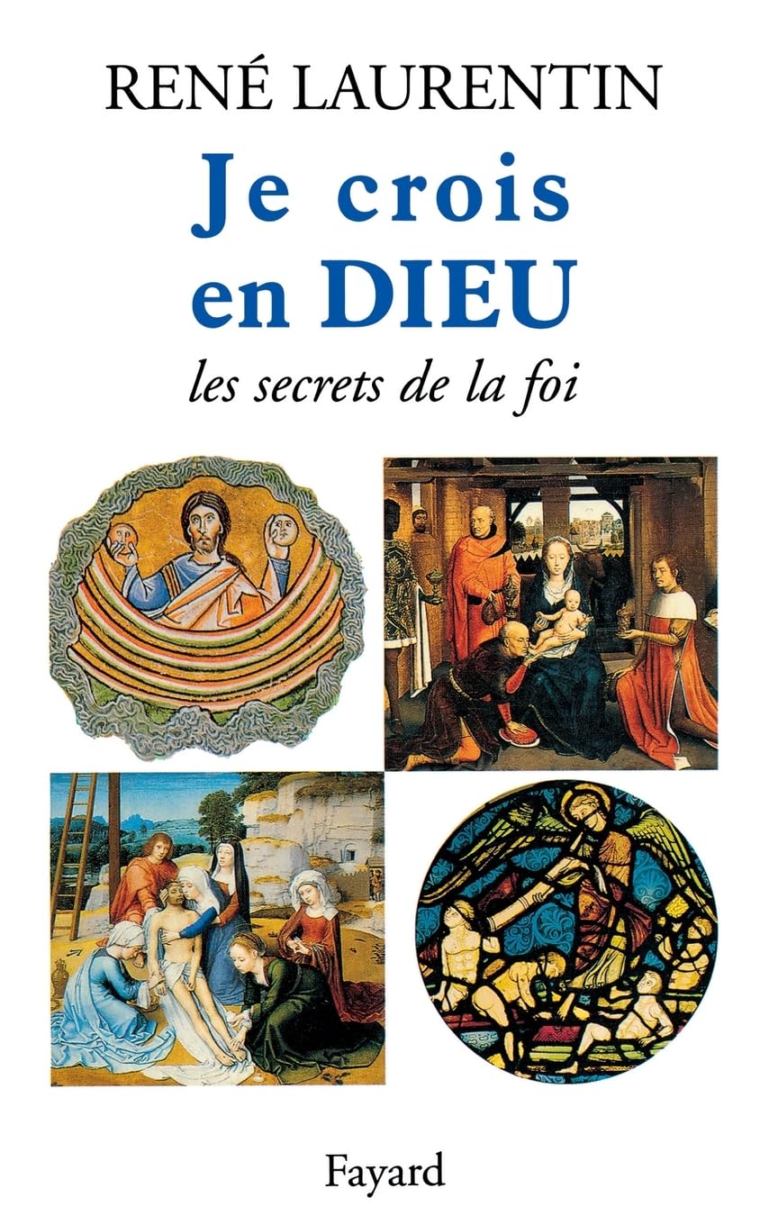Je crois en Dieu: Les secrets de la foi Religion & Esotericism