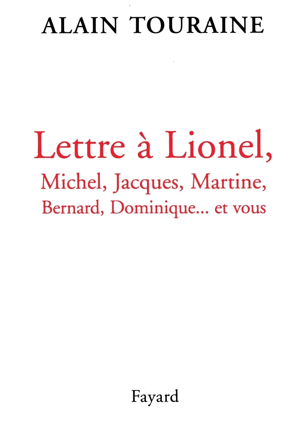 Lettre à Lionel, Michel, Jacques, Martine, Bernard, Dominique... et vous book