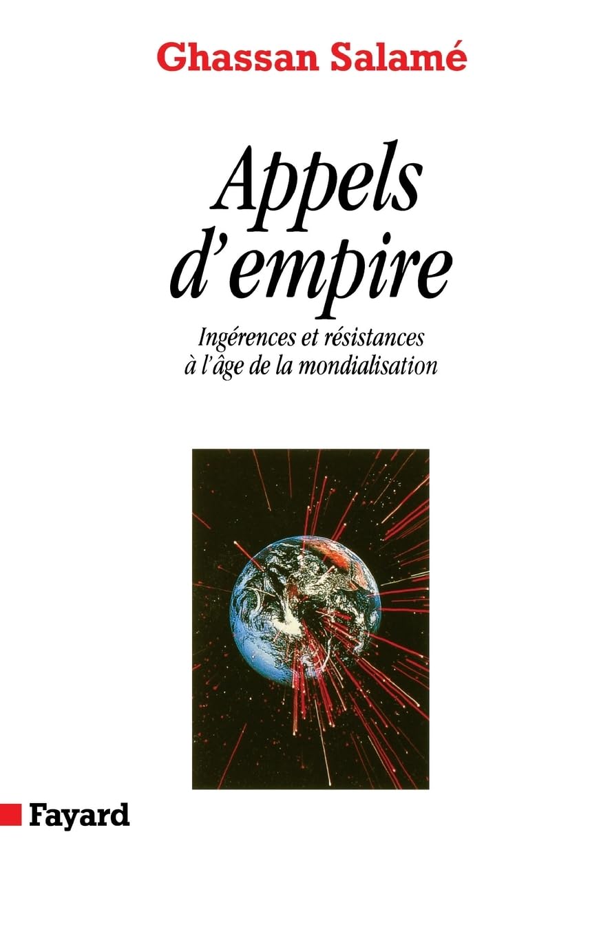 Appels d'empire: Ingérences et résistances à l'âge de la mondialisation Essays & Short Stories