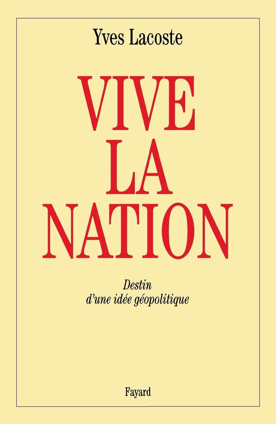 Vive la nation: Destin d'une idée géopolitique book