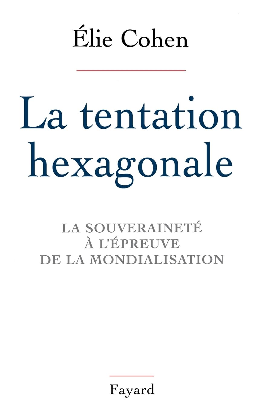 La Tentation hexagonale: La souveraineté à l'épreuve de la mondialisation book