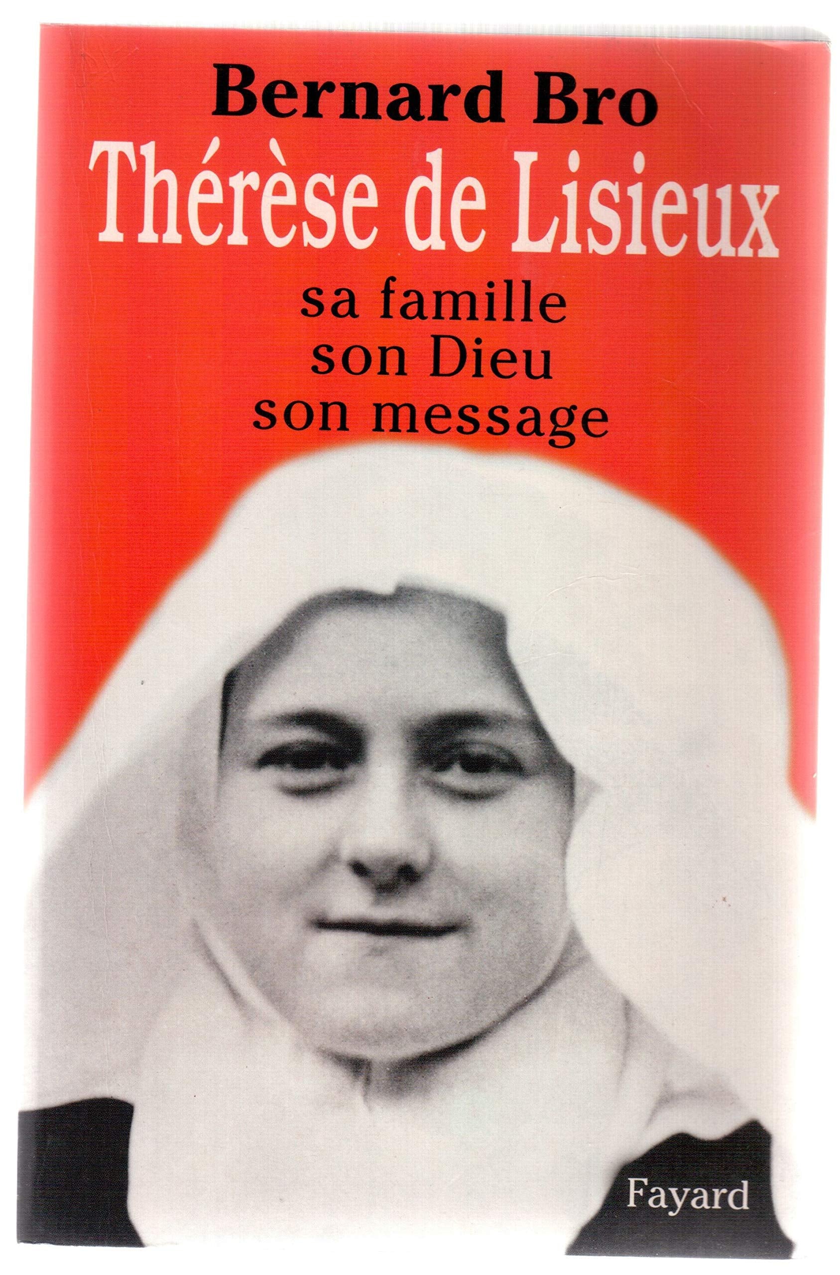 Thérèse de Lisieux. Sa famille, son dieu, son message book