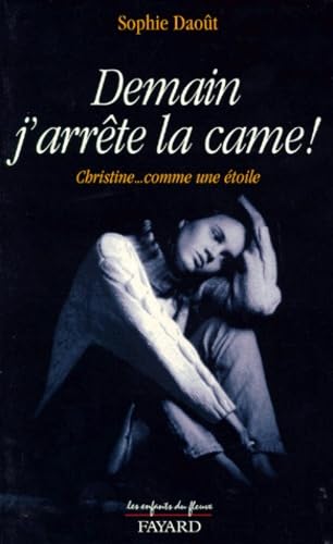 Demain j'arrête la came !: Christine... comme une étoile book