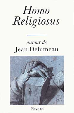 Homo religiosus : hommage à Jean Delumeau Politics & History