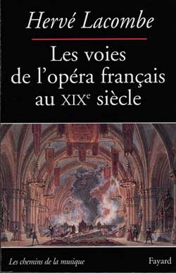 Les voies de l'opéra français au XIXe siècle Arts & Music