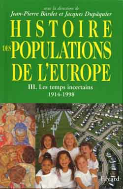 Histoire des populations de l'Europe. Vol. 3. Le temps des incertitudes, 1919-1999 Politics & History