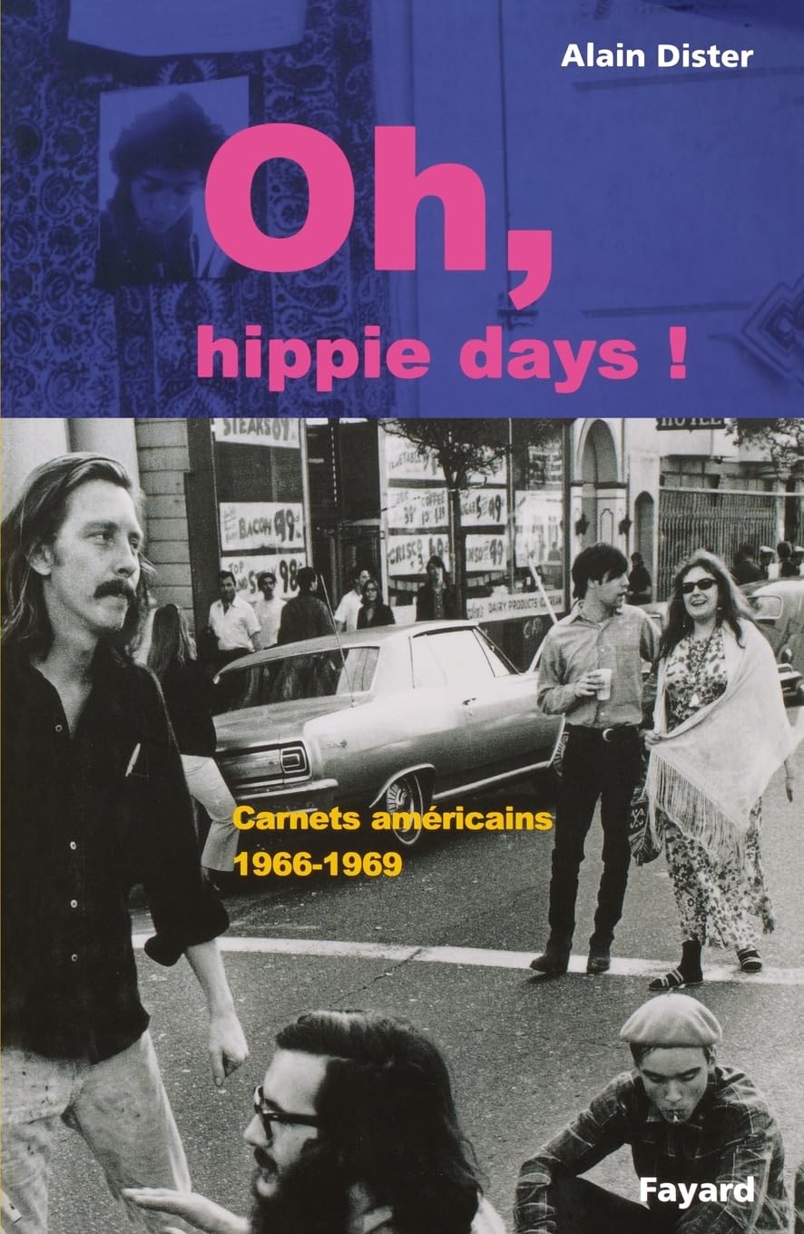 Oh hippie, days ! : carnets américains 1966-1969 book