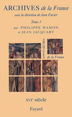 Archives de la France. Vol. 3. Le XVIe siècle Politics & History