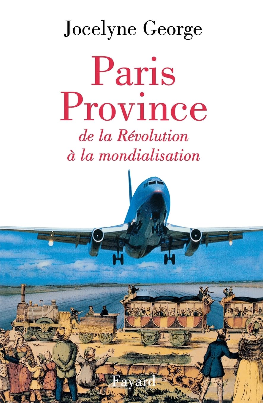 Paris Province: De la Révolution à la mondialisation book