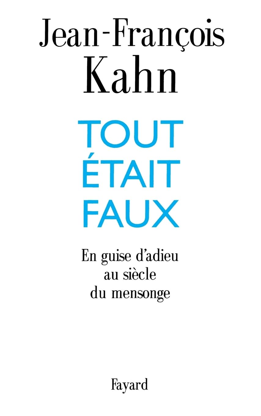 Tout était faux : En guise d'adieu au siècle du mensonge book