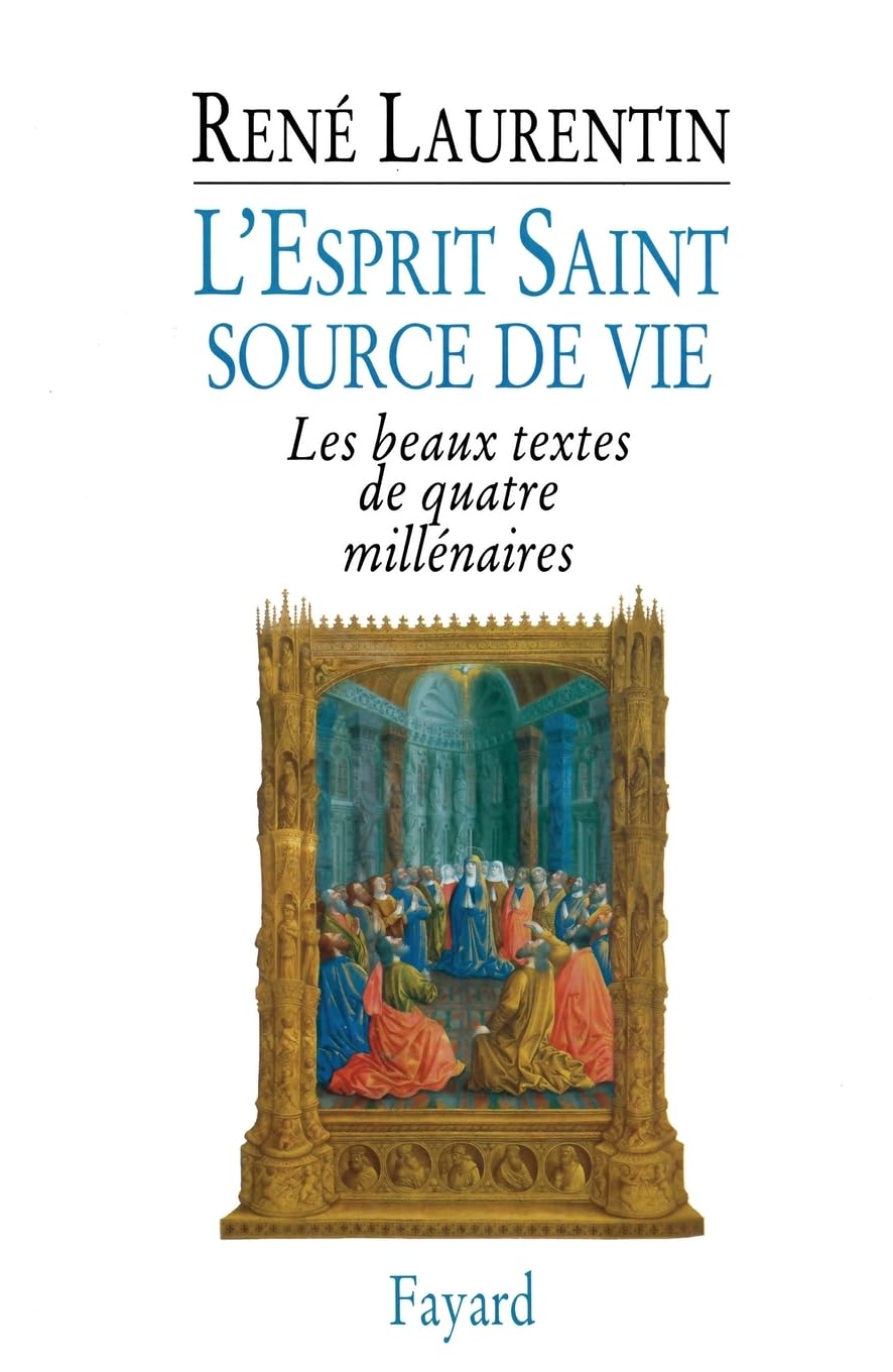 L'Esprit Saint, source de vie: Les beaux textes de quatre millénaires Religion & Esotericism