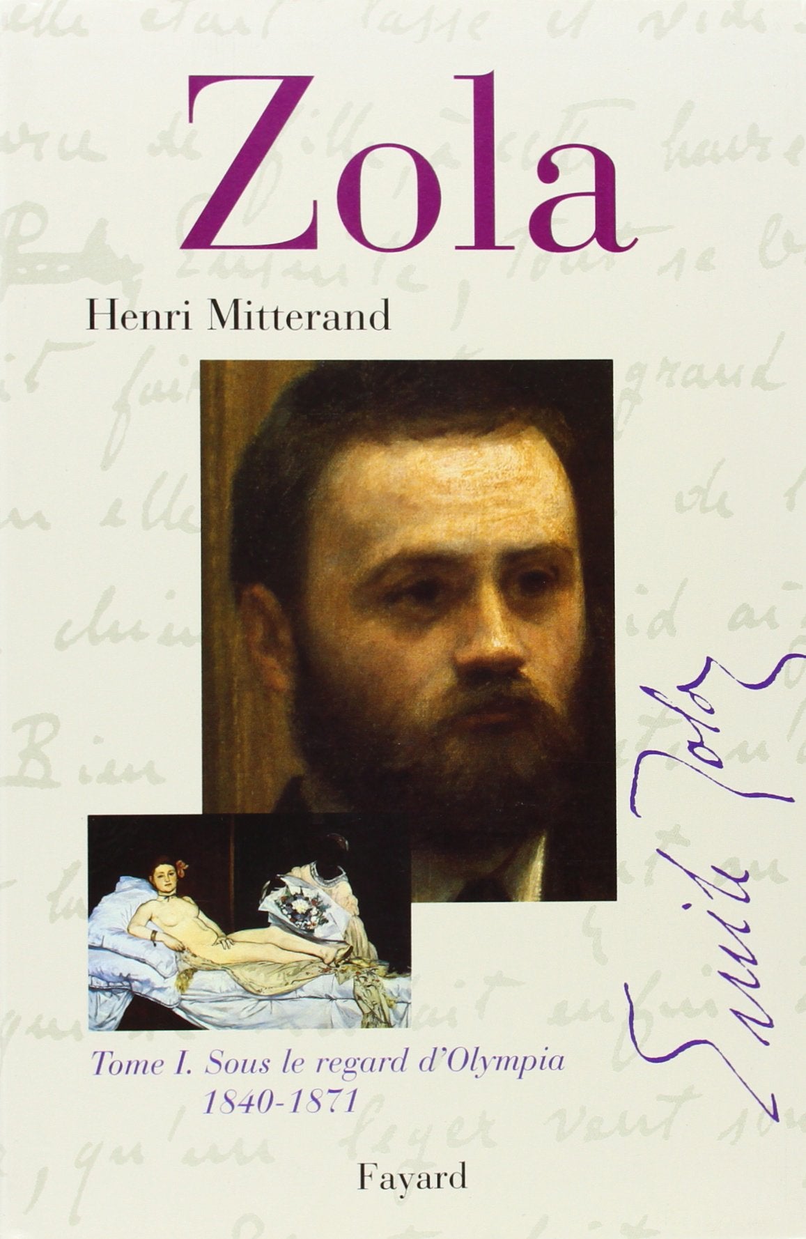 Zola: Tome I. Sous le regard d'Olympia 1840-1871 Politics & History