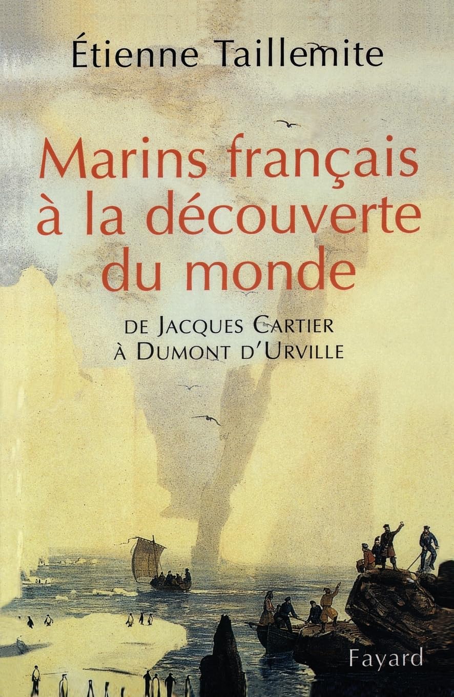 Marins français à la découverte du monde: De Jacques Cartier à Dumont d'Urville Politics & History