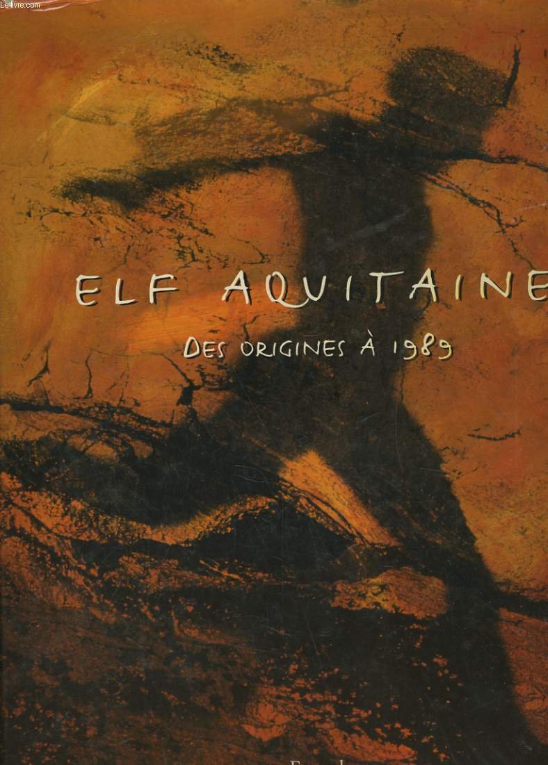 Elf Aquitaine. Des origines à 1989 book