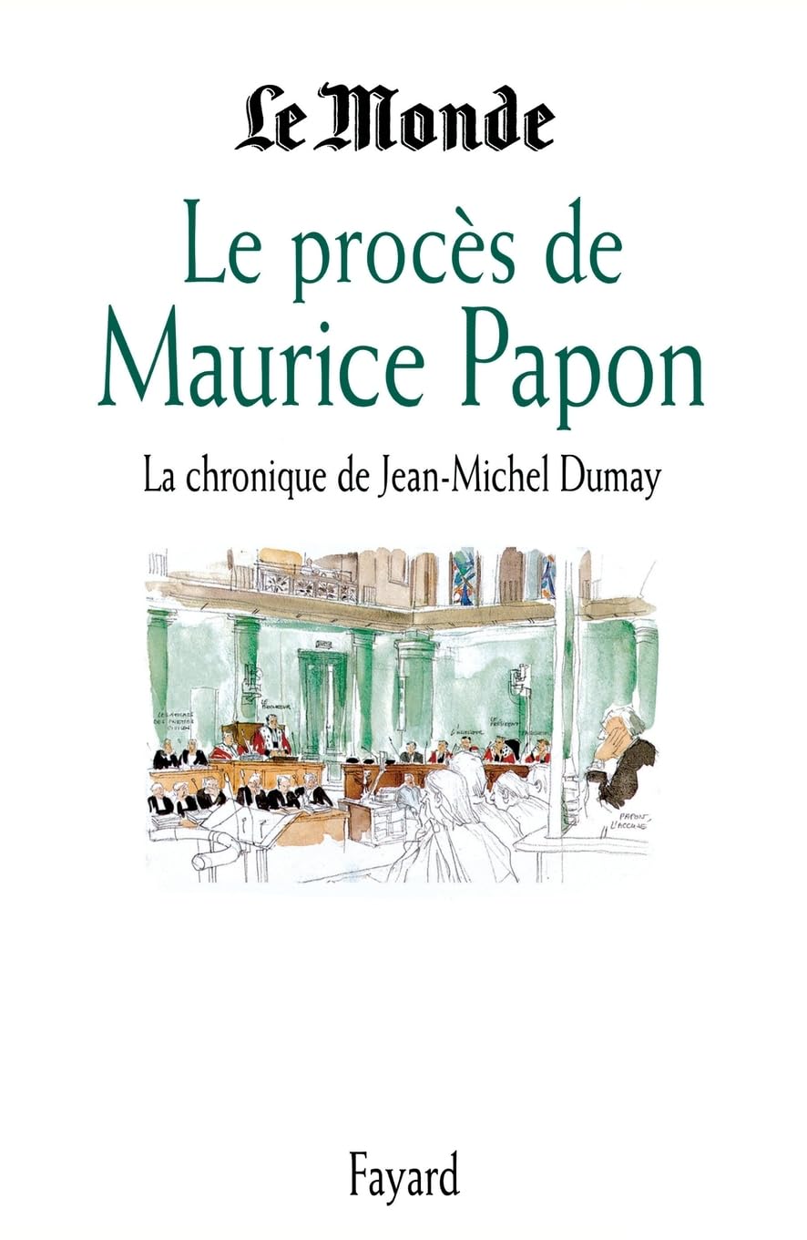 Le procès de Maurice Papon : la chronique de Jean-Michel Dumay Essays & Short Stories