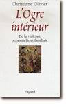 L'ogre intérieur : de la violence personnelle et familiale Books