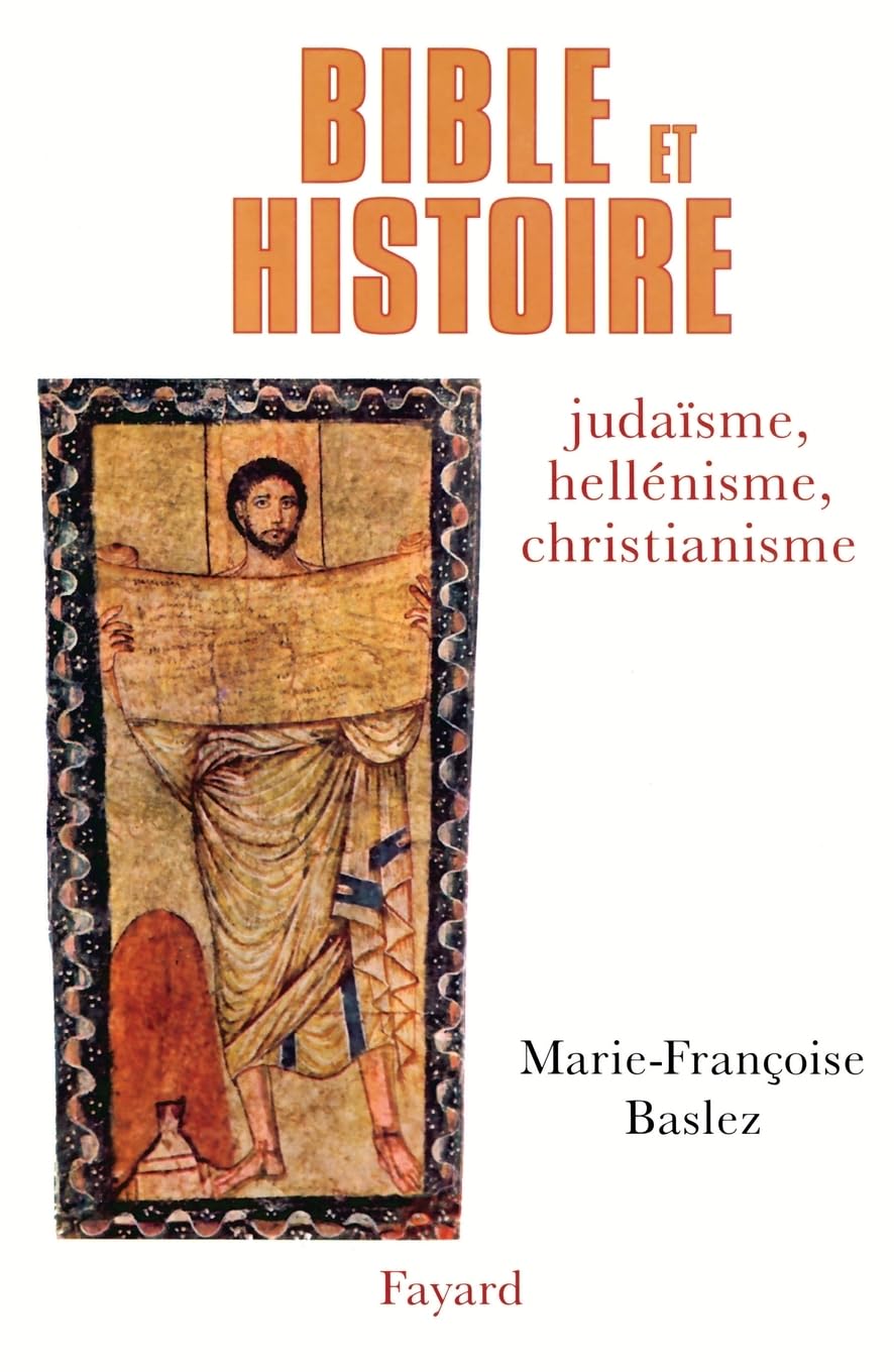Bible et histoire : Judaïsme, héllénisme, christianisme Religion & Esotericism