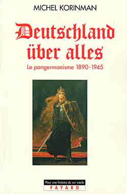 Deutschland über alles : le pangermanisme, 1890-1945 book
