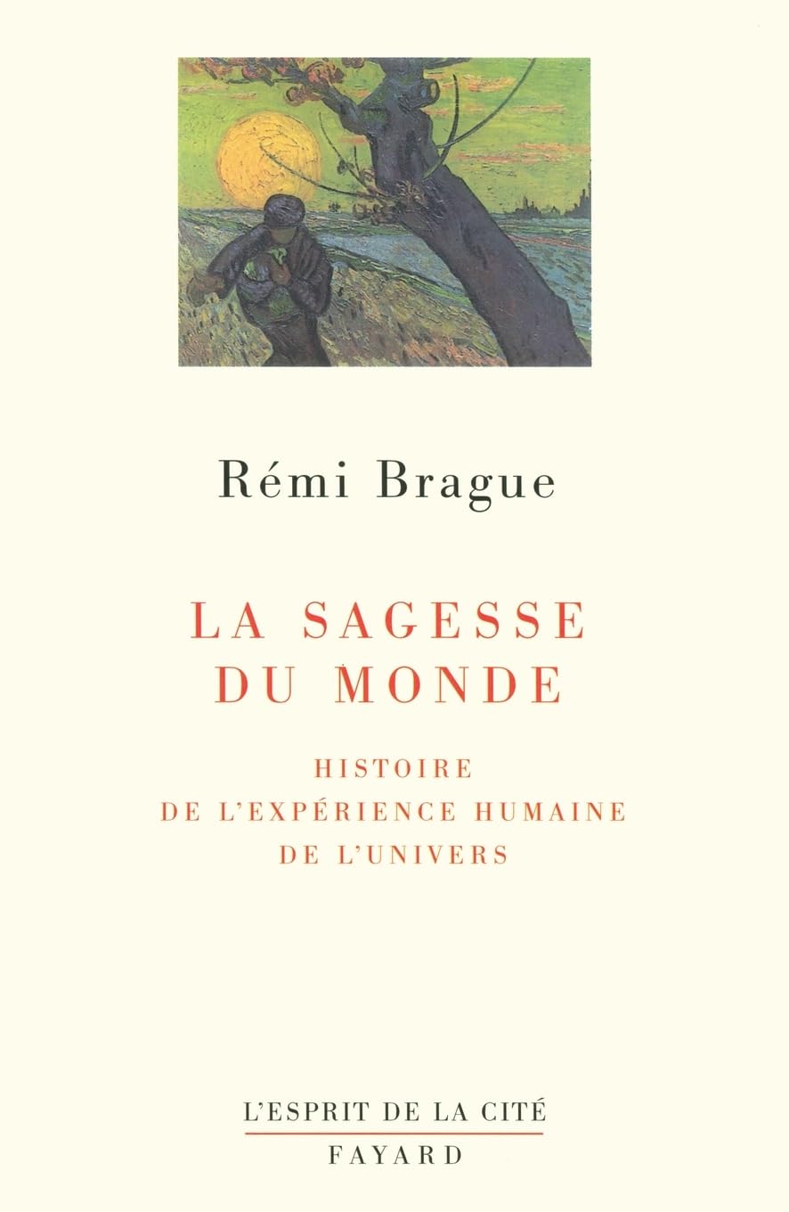 La sagesse du monde: Histoire de l'expérience humaine de l'univers (L'Esprit de La Cite) Philosophy