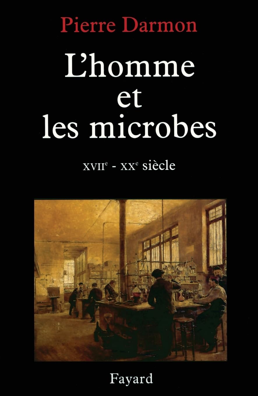 L'homme et les microbes XVIIe-Xxe siècle book
