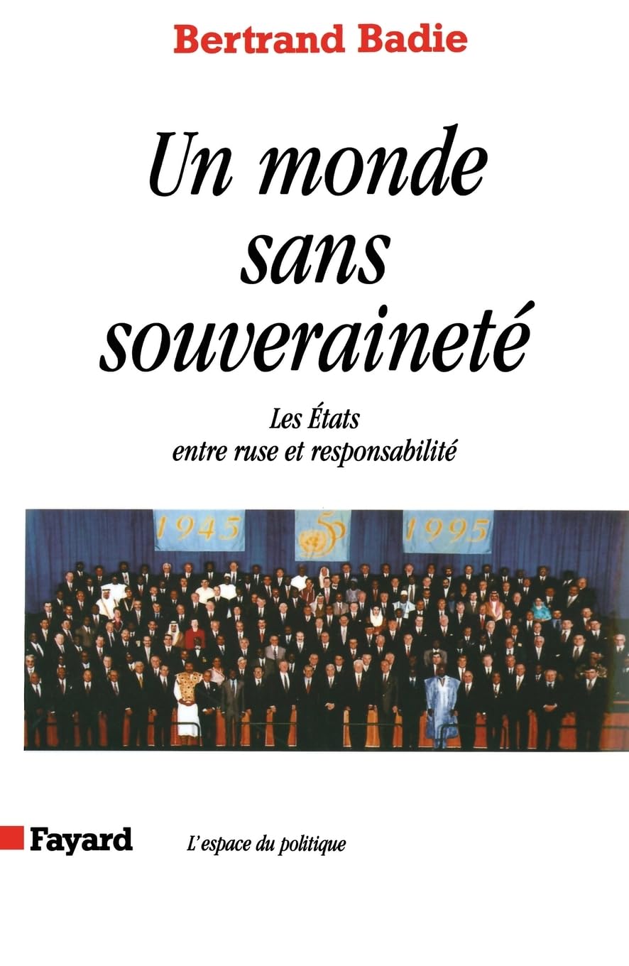 Un monde sans souveraineté, les états entre ruse et responsabilité book