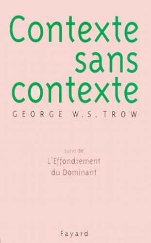 Contexte sans contexte. suivi de L'effondrement du dominant Books