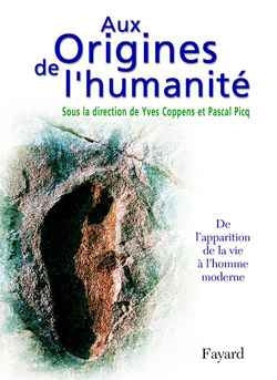 Aux origines de l'humanité. Vol. 1. De l'apparition de la vie à l'homme moderne Natural Sciences