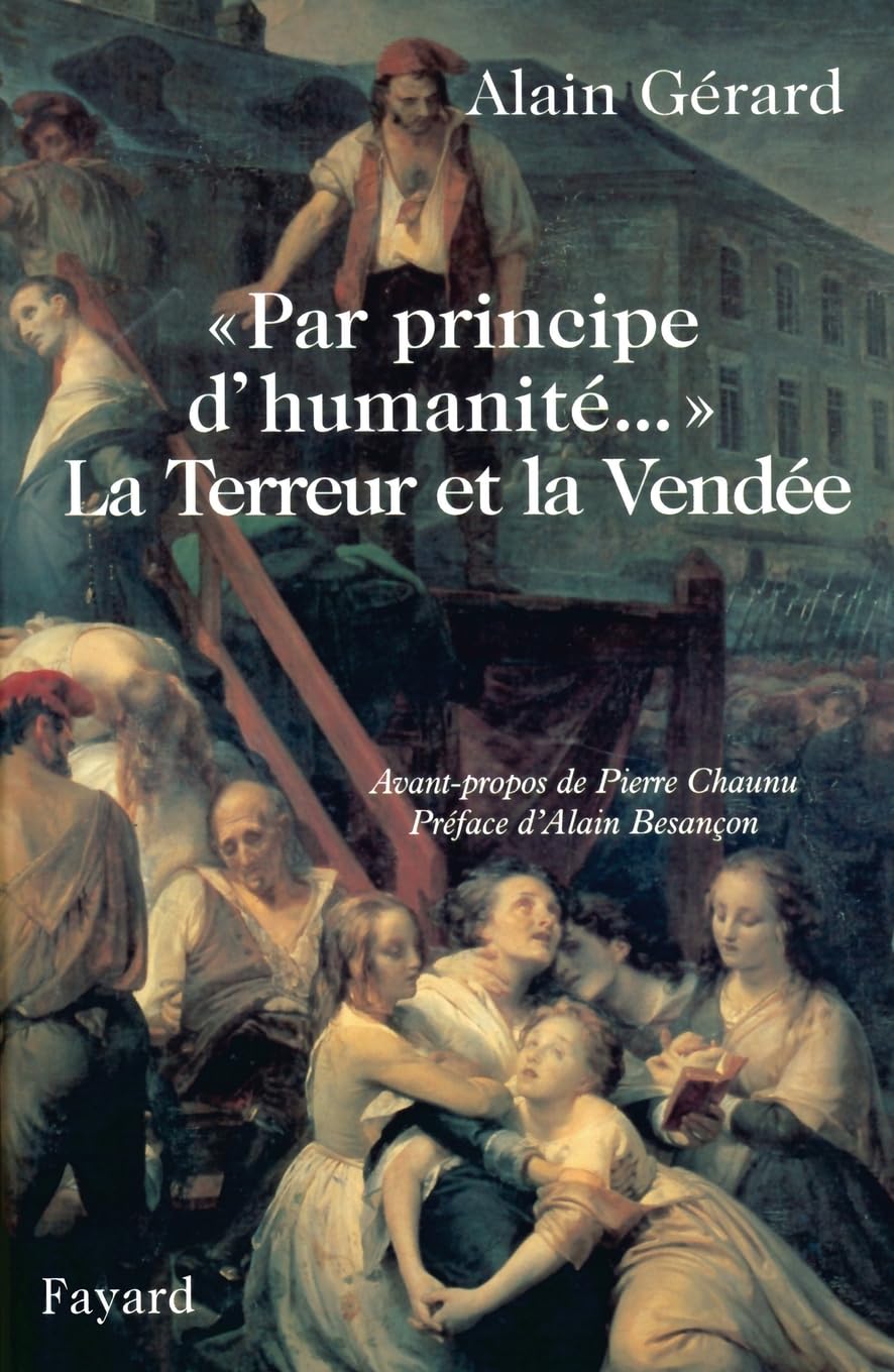 La Terreur et la Vendée: " Pa principe d'humanité " Politics & History