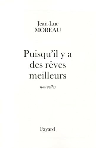 Puisqu'il y a des rêves meilleurs book