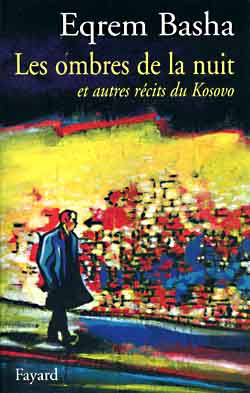 Les ombres de la nuit : et autres récits du Kosovo Contemporary literature