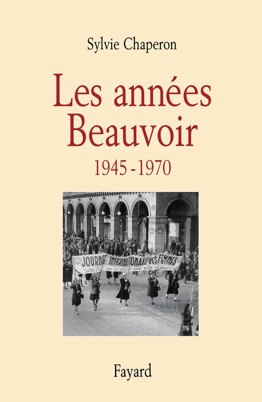 Les années Beauvoir (1945-1970) book