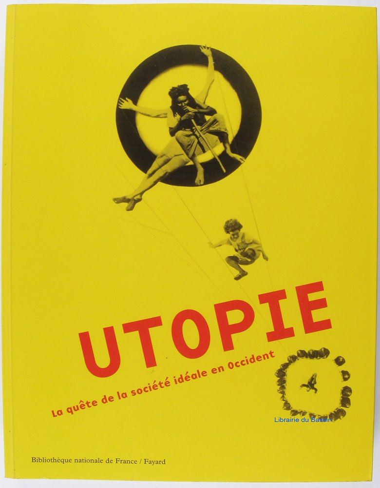 Utopie. La Quete De La Societe Ideale En Occident Books